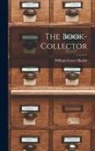 William Carew Hazlitt - The Book-Collector
