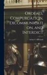 Howland Arthur C. (Arthur Charles) - Ordeals, Compurgation, Excommunication, and Interdict