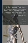 Theophilus Parsons - A Treatise On the Law of Promissory Notes and Bills of Exchange; Volume 1