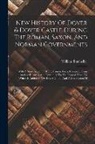 William Batcheller - New History Of Dover & Dover Castle During The Roman, Saxon, And Norman Governments: With A Short Account Of The Cinque Ports, Compiled From Ancient R