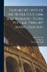 Donato Acciaiuoli, Simon Goulart, Plutarch - Plutarch's Lives of the Noble Grecians and Romans - Third Volume, Primary Source Edition