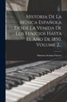 Mariano Soriano Fuertes - Historia De La Música Española Desde La Venida De Los Fenicios Hasta El Año De 1850, Volume 2