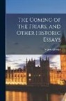 Augustus Jessopp - The Coming of the Friars, and Other Historic Essays