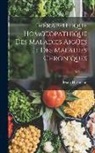 Franz Hartmann - Thérapeutique Homoeopathique Des Maladies Aigües Et Des Maladies Chroniques; Volume 2