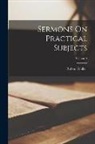 Robert Walker - Sermons On Practical Subjects; Volume 4