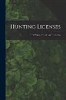 Anonymous - Hunting Licenses: Their History, Objects, and Limitations