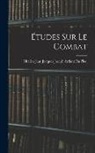 Charles Jean Jacques Joseph Ardant Du - Études Sur Le Combat
