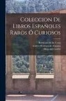 Tirso De Molina, Diego Del Castillo, Francisco Delicado - Coleccion de Libros Españoles Raros ó Curiosos