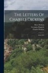 Charles Dickens, Mary Dickens, Georgina Hogarth - The Letters Of Charles Dickens: 1836-1870
