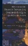 Henry Lemonnier, Achille Luchaire, Alfred Rébelliau - Histoire De France Depuis Les Origines Jusqu'à La Révolution: Ptie. I. Les Premiers Valois Et La Guerre De Cent Ans (1328-1422) Par A. Coville