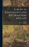 Mary A. Hollings - Europe in Renaissance and Reformation, 1453-1659