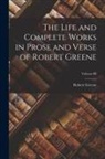 Robert Greene - The Life and Complete Works in Prose and Verse of Robert Greene; Volume III
