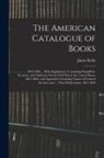James Kelly - The American Catalogue of Books: 1861-1866 ... With Supplement, Containing Pamphlets, Sermons, and Addresses On the Civil War in the United States, 18