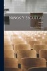 Juan B. B. Huyke - Niños y escuelas: Colección de artículos