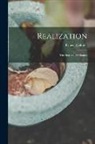 Ernest Weltmer - Realization: The Story Of A Climber