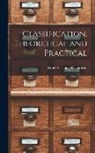 Ernest Cushing Richardson - Classification, Theoretical and Practical