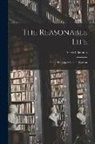 Arnold Bennett - The Reasonable Life: Being Hints for men and Women