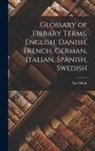 Moth Axel - Glossary of Library Terms, English, Danish, French, German, Italian, Spanish, Swedish