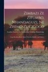 Society for Promoting Christian Knowl - Zimbazi Ze Zifumbo, Nhandaguzi, Ne Zisimo Ze Cigogo: Gogo Reading Book (Native Proverbs, Riddles, and Fables)