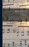 Alfred Bruneau, Émile Zola - Messidor: Drame Lyrique En Quatre Actes Et Cinq Tableaux