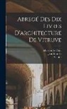 Claude Perrault, Se&amp;bastien Le Clerc, Vitruvius Pollio - Abrege&#769; des dix livres d'architecture de Vitruve