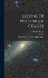 Henri Poincaré - Leçons de mécanique céleste: Professées à la Sorbonne Volume Tome 2