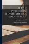 Anonymous - On the Intercourse Between the Soul and the Body