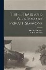 Mervin C. Simmons, Nellie L. Mcclung - Three Times and out, Told by Private Simmons