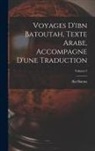 Ibn Batuta - Voyages D'ibn Batoutah, Texte Arabe, Accompagne D'une Traduction; Volume 3