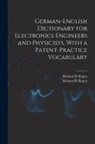 Bernard R. Regen, Richard R. Regen - German-English Dictionary for Electronics Engineers and Physicists, With a Patent-practice Vocabulary