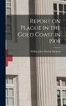 Simpson William John Ritchie - Report on Plague in the Gold Coast in 1908