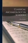 Percy Gardner - Classical Archaeology in Schools