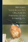 René Primevère Lesson - Histoire Naturelle Des Oiseaux De Paradis Et Des Épimaques