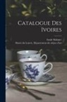 Emile Molinier, Musée Du Louvre Département Des Objet - Catalogue des ivoires