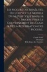 Bronckart, Claude Fleury, Bibliothèque Des Fontaines - Les Moeurs Des Israëlites, Ou L'on Voit Le Modele D'une Politique Simple & Sincére Pour Le Gouvernement Des Eatas & De La Réformation Des Moeurs