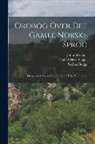 Sophus Bugge, Johan Fritzner, Carl Rickard Unger - Ordbog Over Det Gamle Norske Sprog: Omarbeidet, Forøget Og Forbedret Udg, Volume 1
