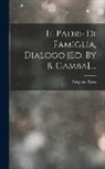 Torquato Tasso - Il Padre Di Famiglia, Dialogo [ed. By B. Gamba]