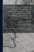 Joaquín Francisco Pacheco, Francisco de Cárdenas Y Espejo, Luis Torres De Mendoza - Colección De Documentos Inéditos, Relativos Al Descubrimiento ... De Las Antiguas Posesiones Españolas De América Y Oceanía: Sacados De Los Archivos D