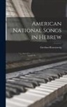 Gershon Rosenzweig - American National Songs in Hebrew
