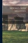 Thomas Moore, John Stevenson, Michael William Balfe - Moore's Irish Melodies: With Symphonies And Accompaniments By Various Eminent Authors