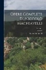 Niccolò Machiavelli - Opere Complete Di Niccolò Machiavelli; Volume 1