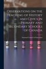 National Council of Education (Canada) - Observations on the Teaching of History and Civics in Primary and Secondary Schools of Canada