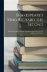 Anonymous - Shakespeare's King Richard the Second: With Introduction, and Notes Explanatory and Critical. for Use in Schools and Classes