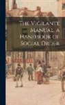 Anonymous - The Vigilante Manual, a Handbook of Social Order