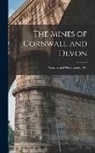 Anonymous - The Mines of Cornwall and Devon: Statistics and Observations, 1865