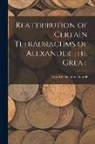 Edward Theodore Newell - Reattribution of Certain Tetradrachms of Alexander the Great