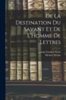 Johann Gottlieb Fichte, Michael Nicolas - De La Destination Du Savant Et De L'Homme De Lettres