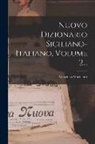 Vincenzo Mortillaro (Marchese Di VILL - Nuovo Dizionario Siciliano-italiano, Volume 2