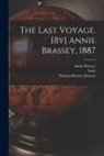 Lady Barker, Annie Brassey, Thomas Brassey Brassey - The Last Voyage. [By] Annie Brassey, 1887