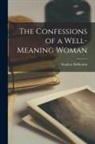 Stephen McKenna - The Confessions of a Well-meaning Woman